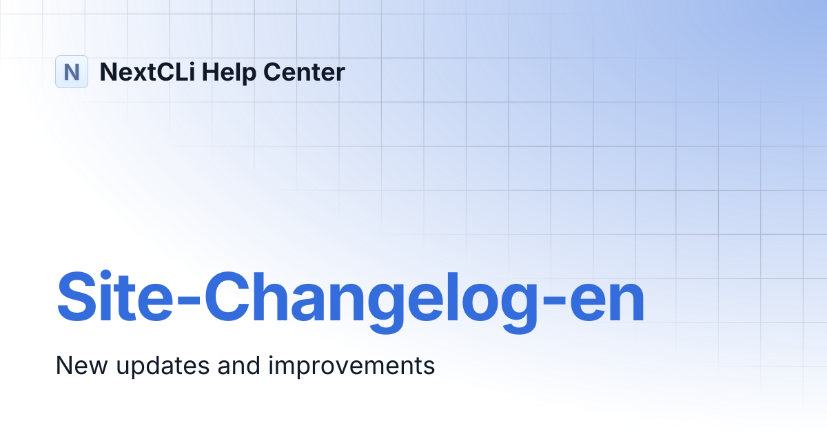 Site-Changelog-en | Site-Changelog changelog-en | NextCLi Help Center