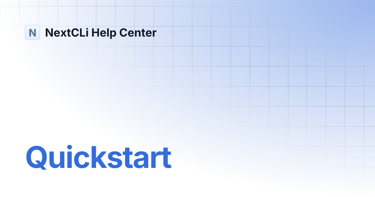 Quickstart | 文档 | NextCLi Help Center